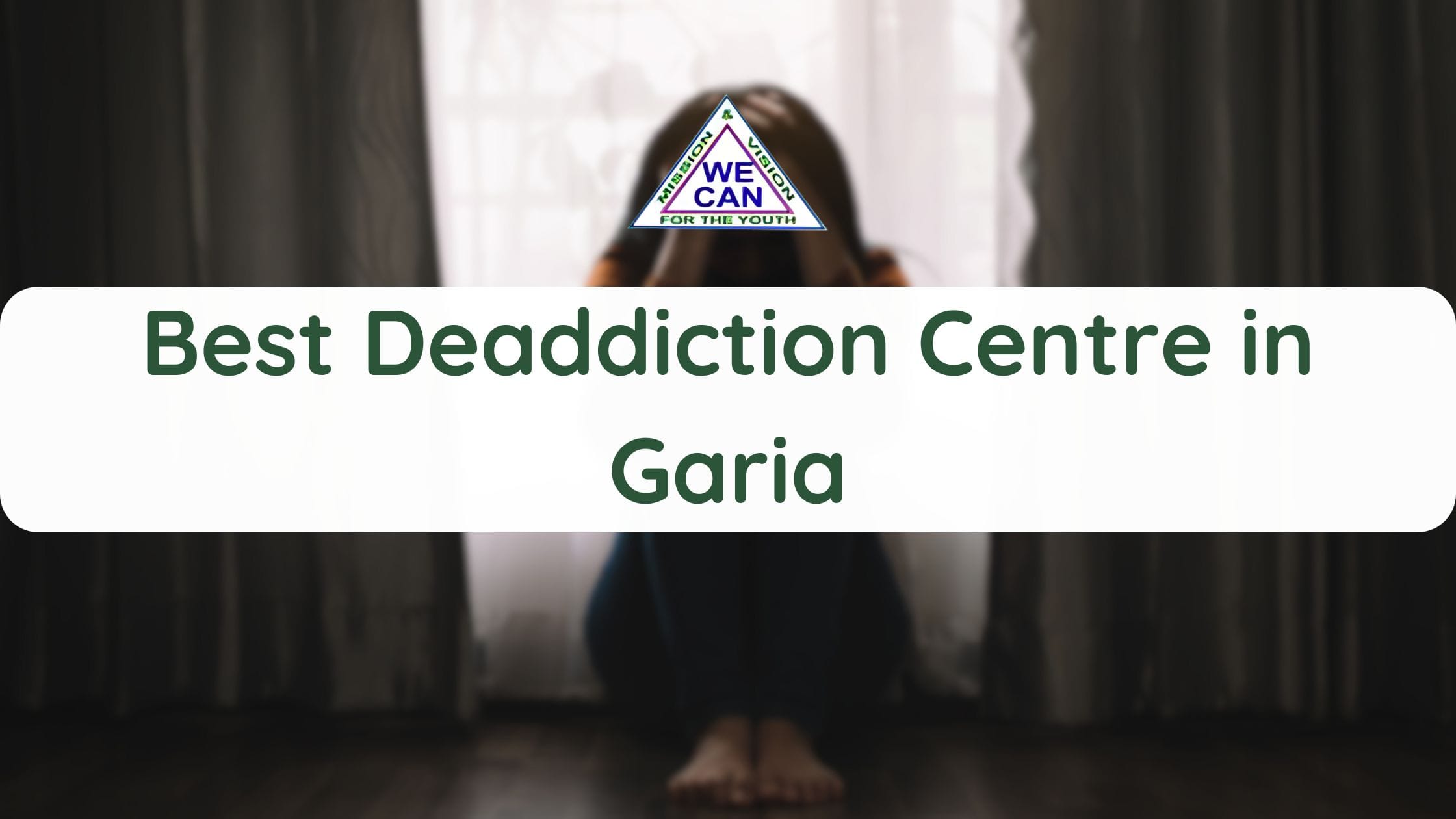 Best Deaddiction Centre in Garia - Come Out from the Dark Place
