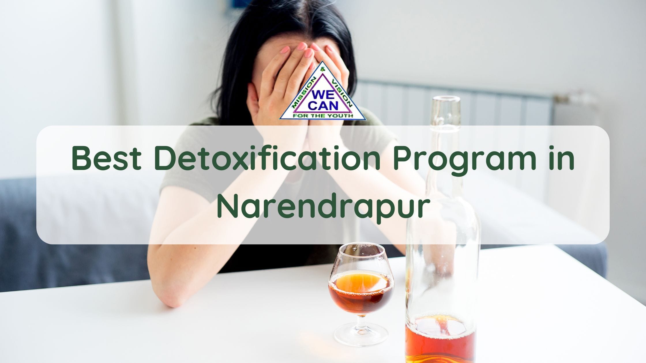 Best Detoxification Program in Narendrapur - We Can Rehab You