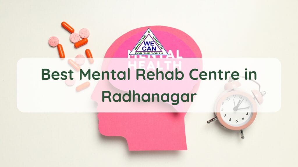 Our mental rehab centre in Radhanagar can change lives