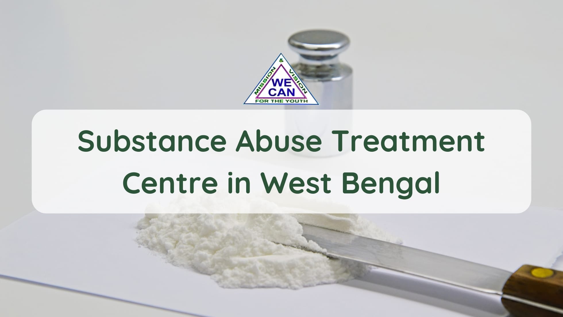 Substance Abuse Treatment Centre in West Bengal – We Can Rehab