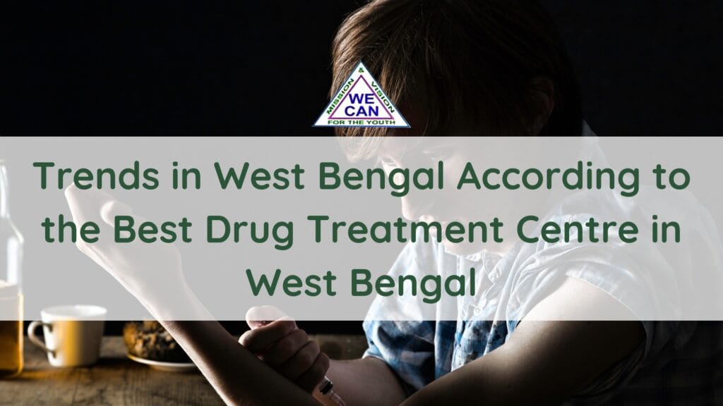 Trends in West Bengal According to the Best Drug Treatment Centre in West Bengal