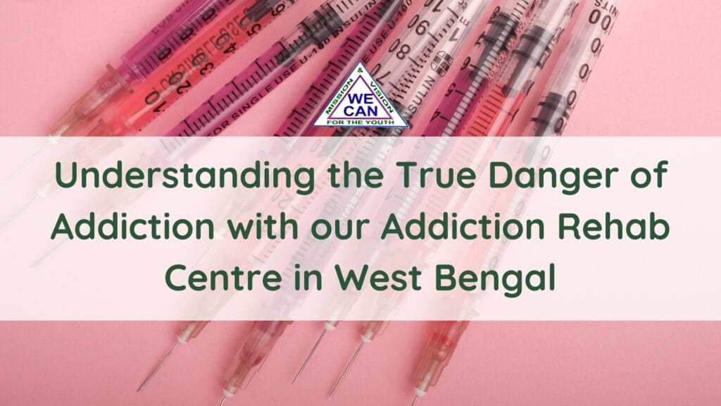 Why Our Addiction Treatment Centre in West Bengal is Serious About the Situation?