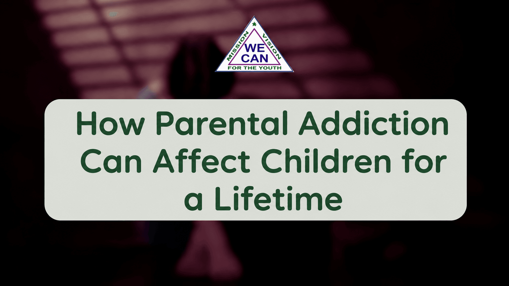 How Parental Addiction Can Affect Children for a Lifetime